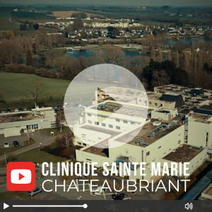 Vidéo de présentation Clinique Sainte-Marie Châteaubriant